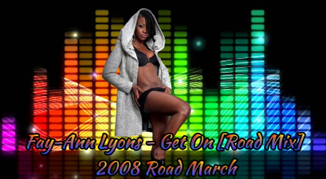 Fay-Ann Lyons - Get On #RoadMix [2008 Roadmarch] @fayannlyons @socaisyours