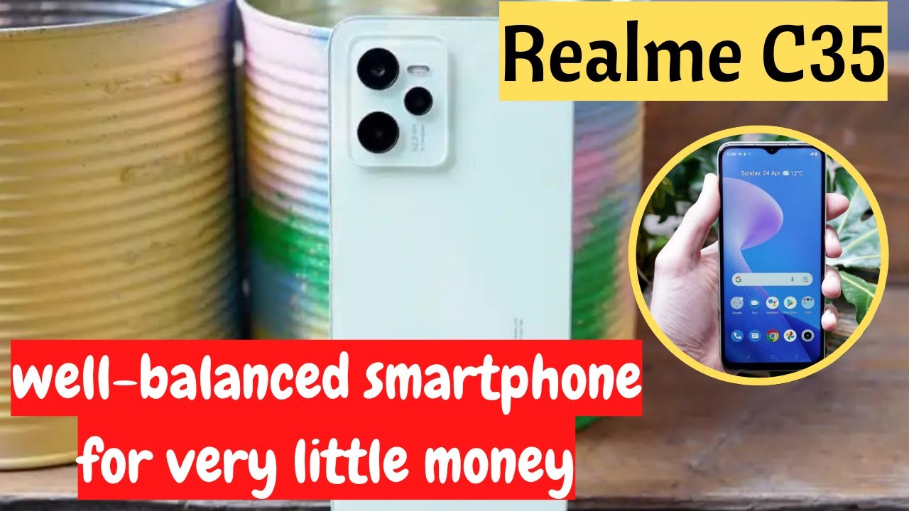 Realme C35 review, a relatively stylish and well balanced smartphone for very little money
