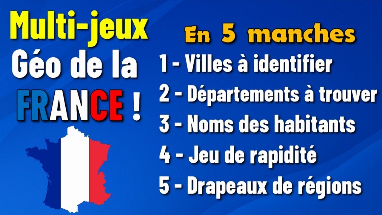 Multi-jeux - Géographie de la France (photos, départements, habitants, rapidité et drapeaux)
