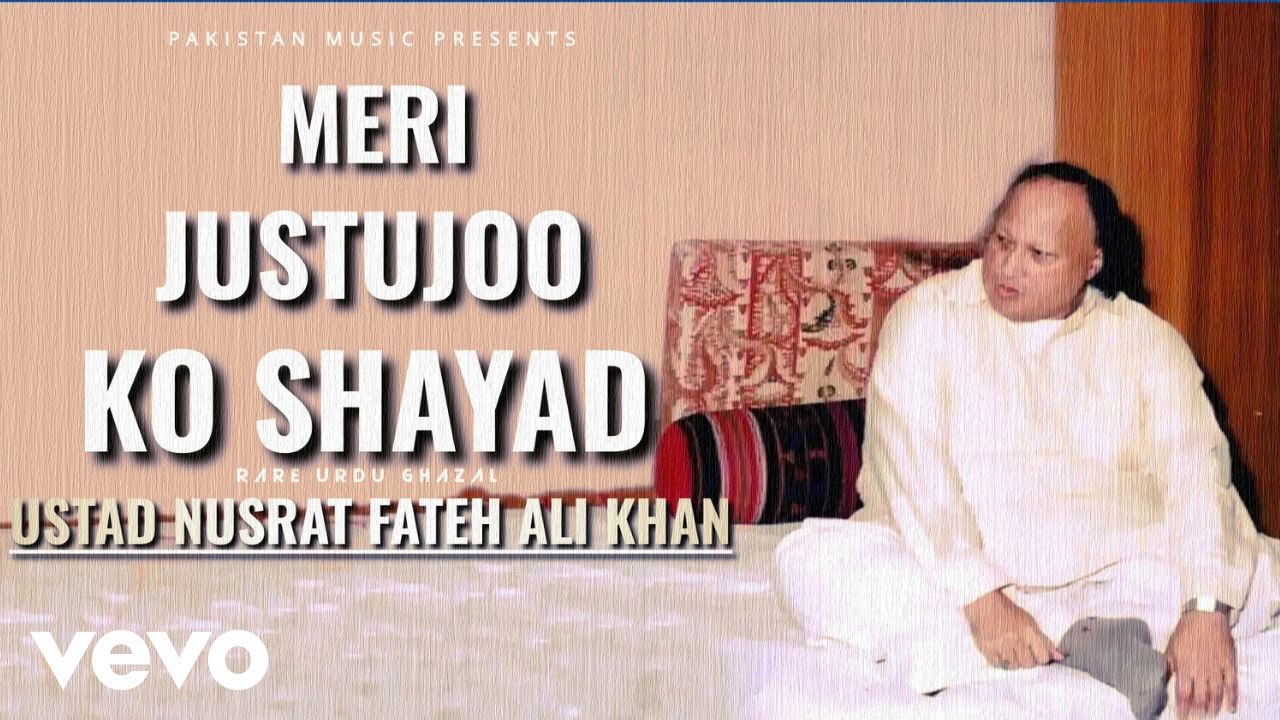Ustad Nusrat Fateh Ali Khan - Meri Justaju Ko Shayad Abhi Housla Milay Ga
