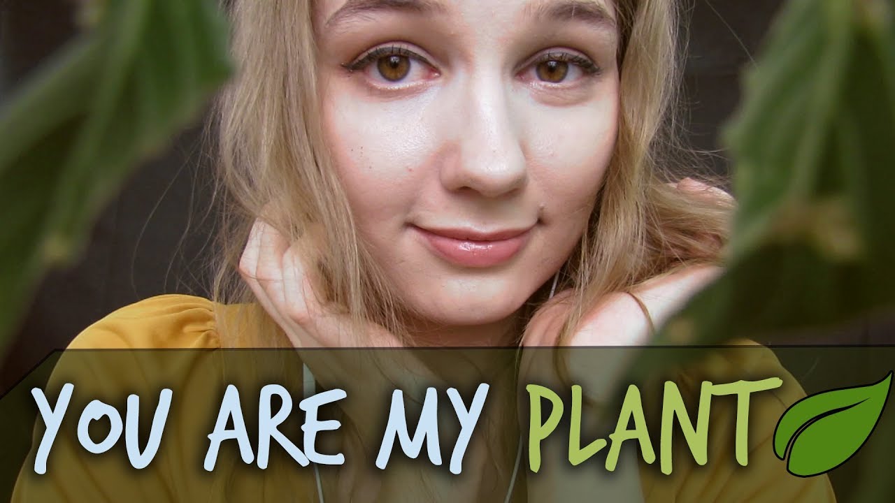 ASMR You Are My Plant! 🌿 Personal Attention Roleplay with Head Massage