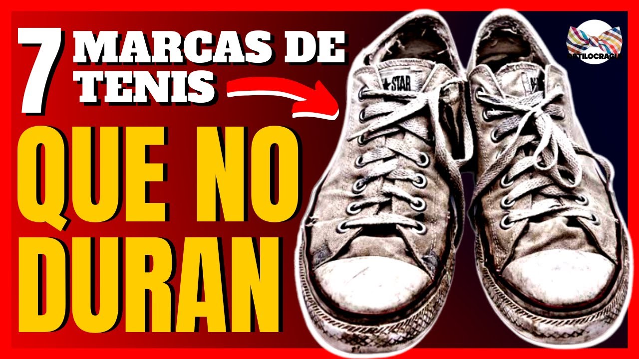 7 MARCAS DE TENNIS QUE NO DURAN NADA: PON ATENCIÓN!!