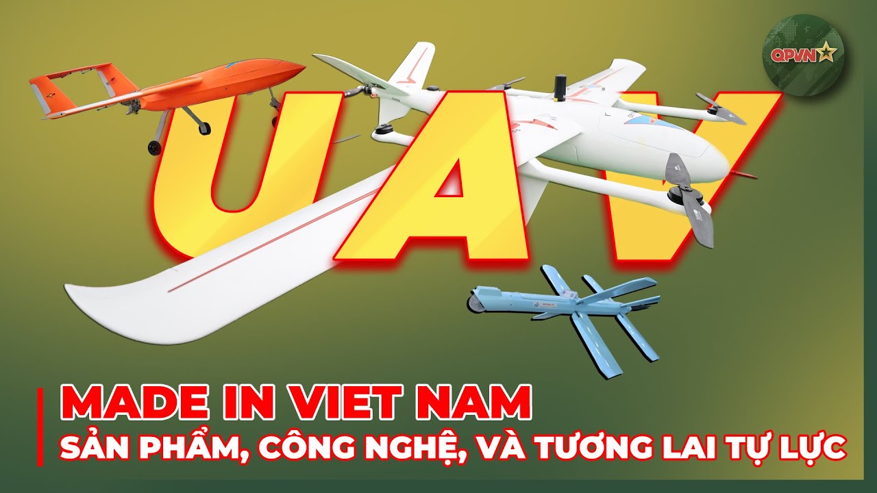 Khi UAV “Made In Viet Nam” Ra Mắt Thế Giới | QPVN