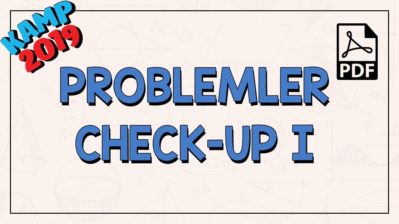 Problemler Check-up 1 | Kamp2019