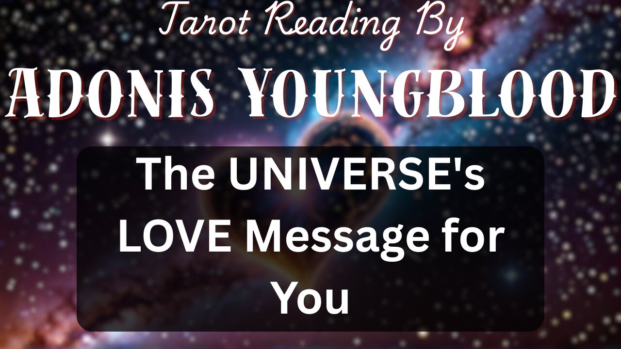 The UNIVERSE's LOVE Message for You