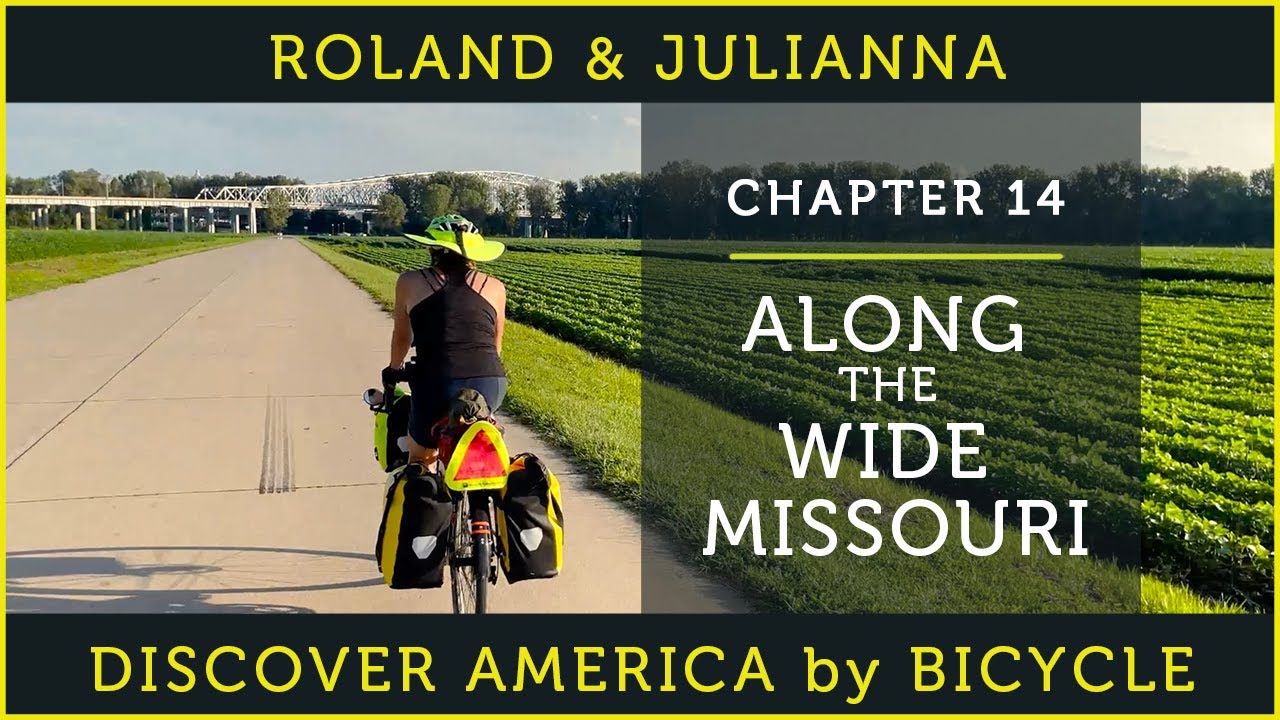 Discovering America by Bicycle | PART 14: ALONG THE WIDE MISSOURI