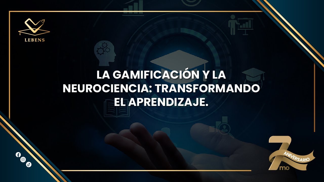 LA GAMIFICACIÓN Y LA NEUROCIENCIA: TRANSFORMANDO EL APRENDIZAJE.