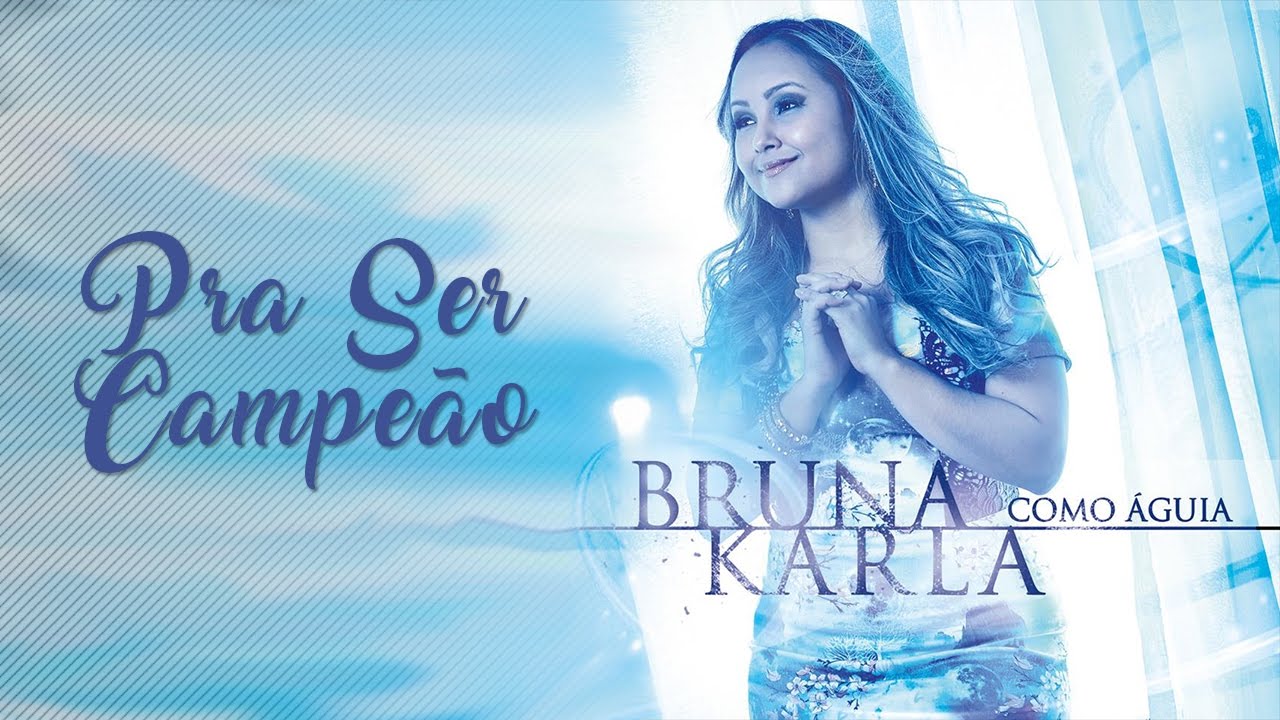Pra Ser Campeão | CD Como águia | Bruna Karla
