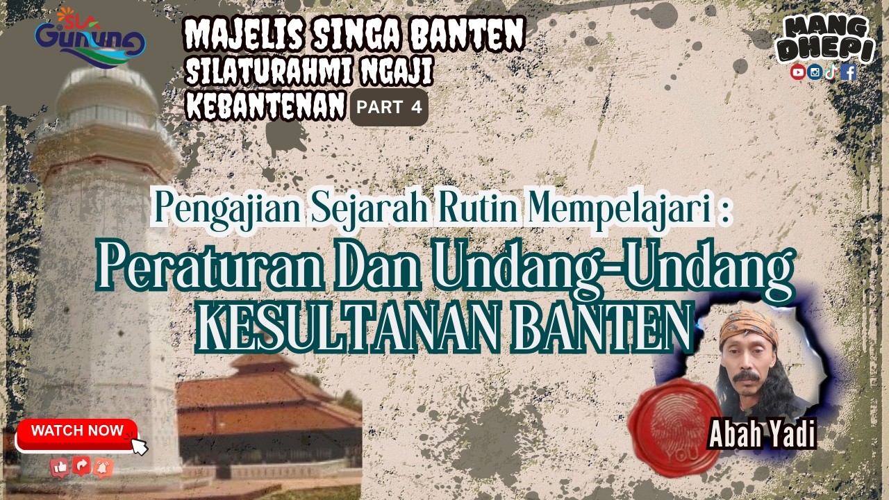 NgoBar I NGAJI SEJARAH #4, PERATURAN DAN UNDANG-UNDANG KESULTANAN BANTEN I Kota Serang, Banten
