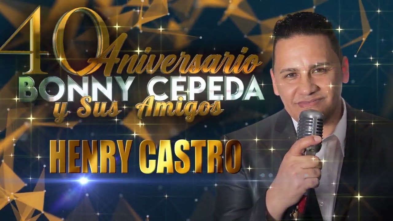 Henry Castro - Quisiera Ser - Bonny Cepeda 40 Aniversario #merengue #añosdorados