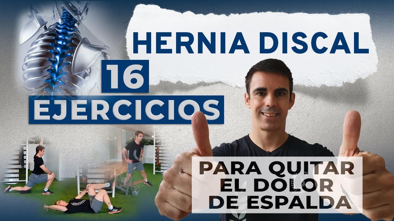 HERNIA DISCAL ► 16 ejercicios para quitar y prevenir el DOLOR de ESPALDA causado por hernia discal