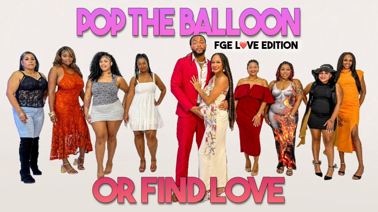 Ep 21: Pop The Balloon Or Find Love | FGE L❤️VE Edition