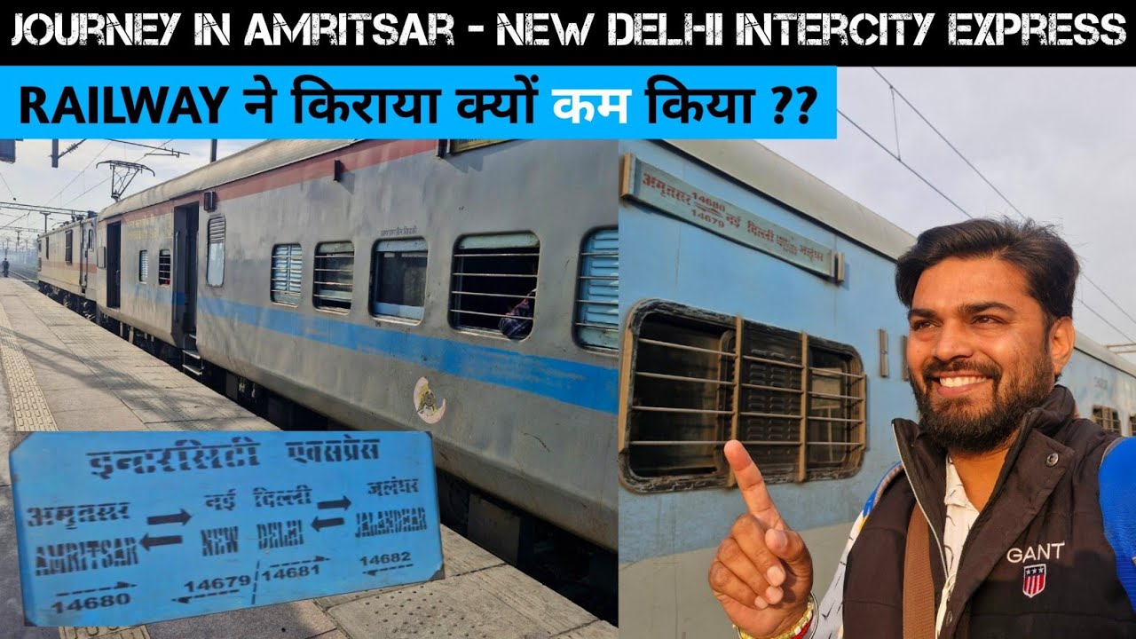* Ab 12460 nahi 14680 hai iska new train number * Journey in 14680 Amritsar - New Delhi Intercity