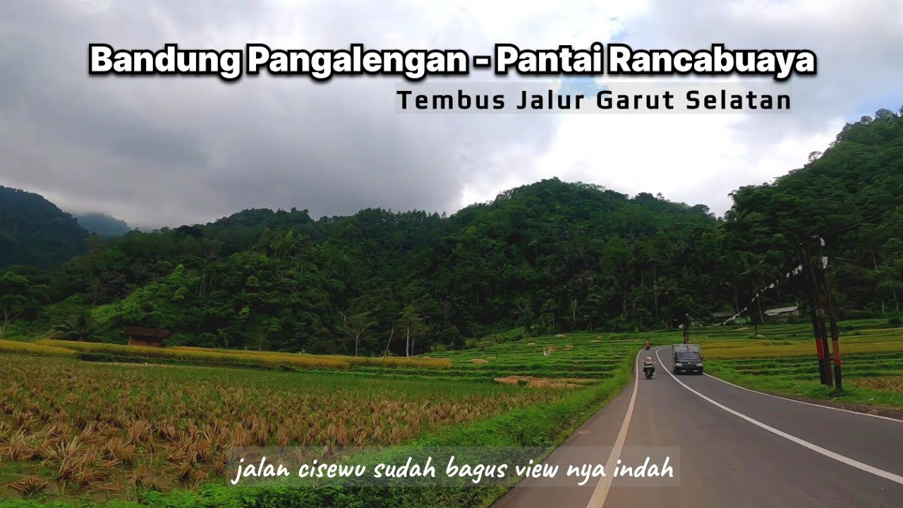 Update Terbaru Jalan Pangalengan Sampai Garut Selatan Pantai Rancabuaya