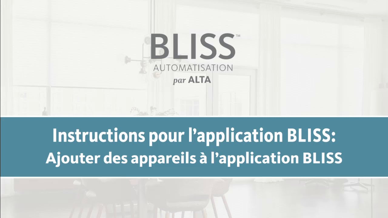 BLISS™ Instructions pour la télécommande : Ajouter des appareils à l’application BLISS™