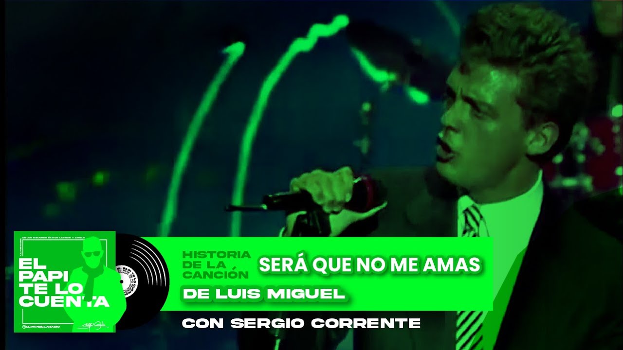 La historia de SERÁ QUE NO ME AMAS de LUIS MIGUEL | EL PAPI TE LO CUENTA