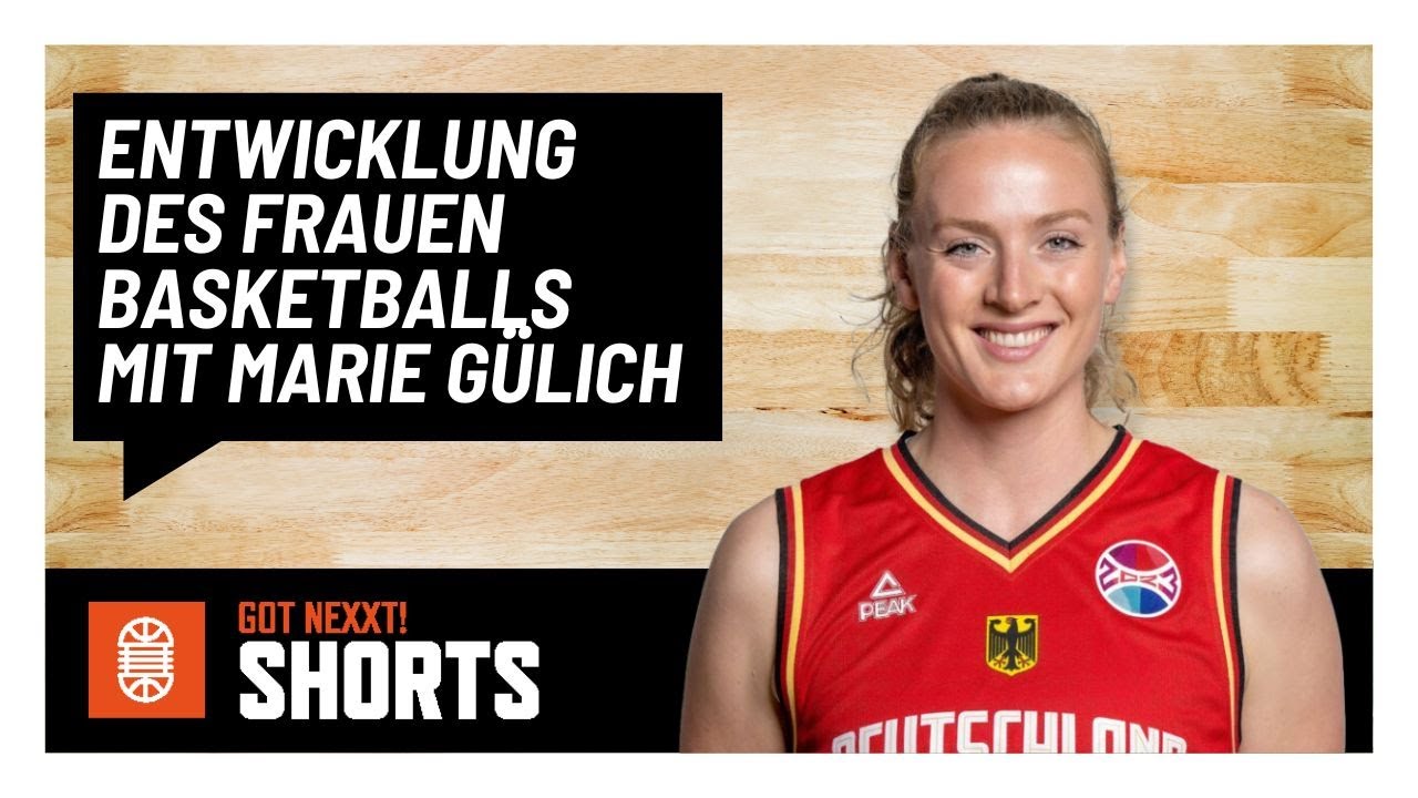GOT NEXXT SHORTS: Über die Entwicklung des Frauen Basketballs mit Marie Gülich