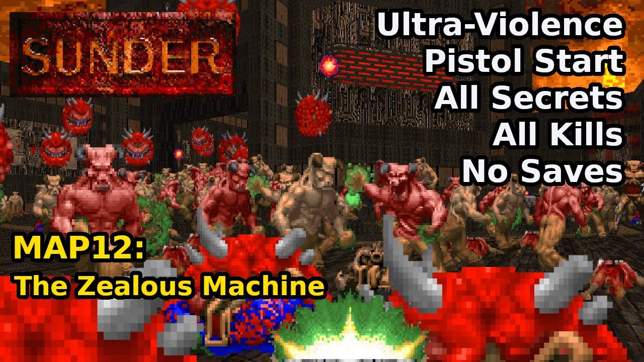 Sunder (2009) - MAP12: The Zealous Machine (Ultra-Violence 100%)
