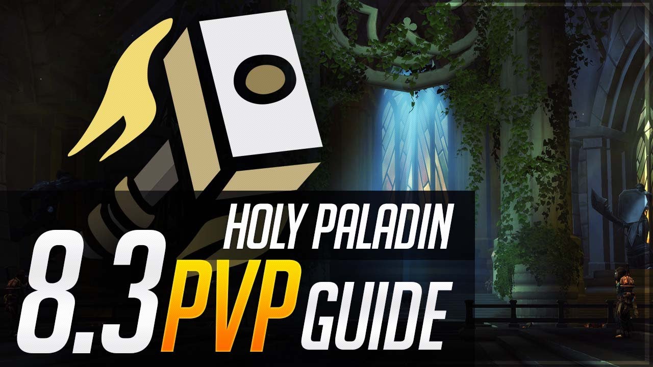 Holy Paladin 8.3 PvP Guide | Talents, Essences, Azerite, Corruption and Playstyle
