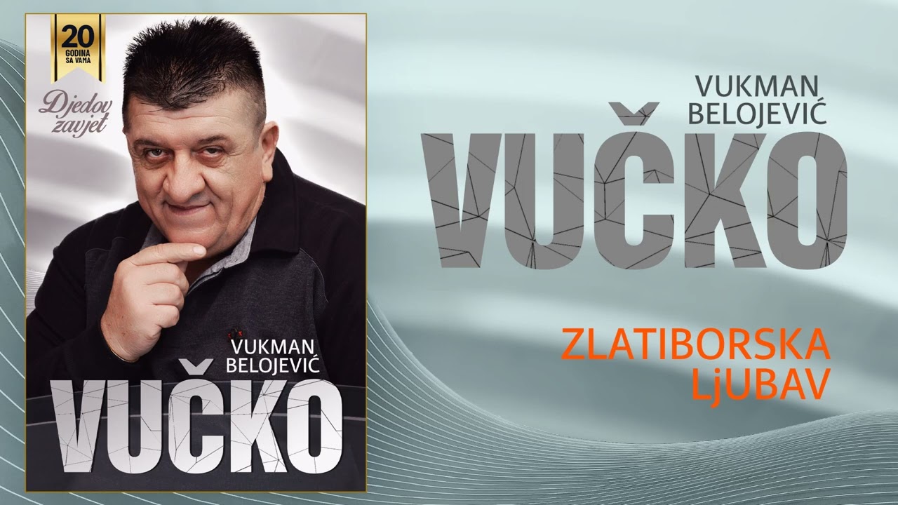 Vukman Belojevic Vucko - Zlatiborska ljubav (Audio 2022)