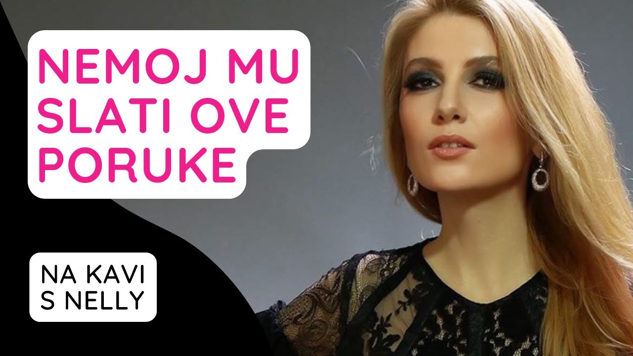 Nemoj mu slati ove poruke // Na kavi s Nelly //