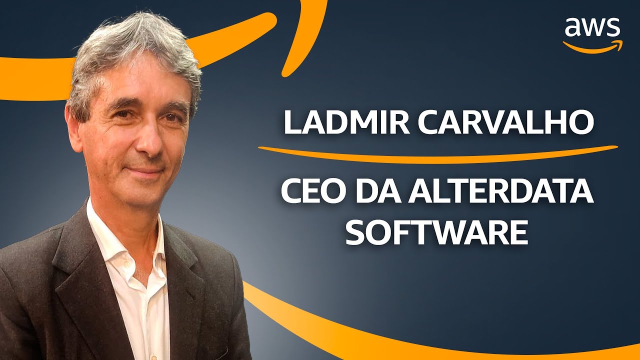 AWS Brasil &ndash; ISV Podcast - Ladmir Carvalho (Alterdata)