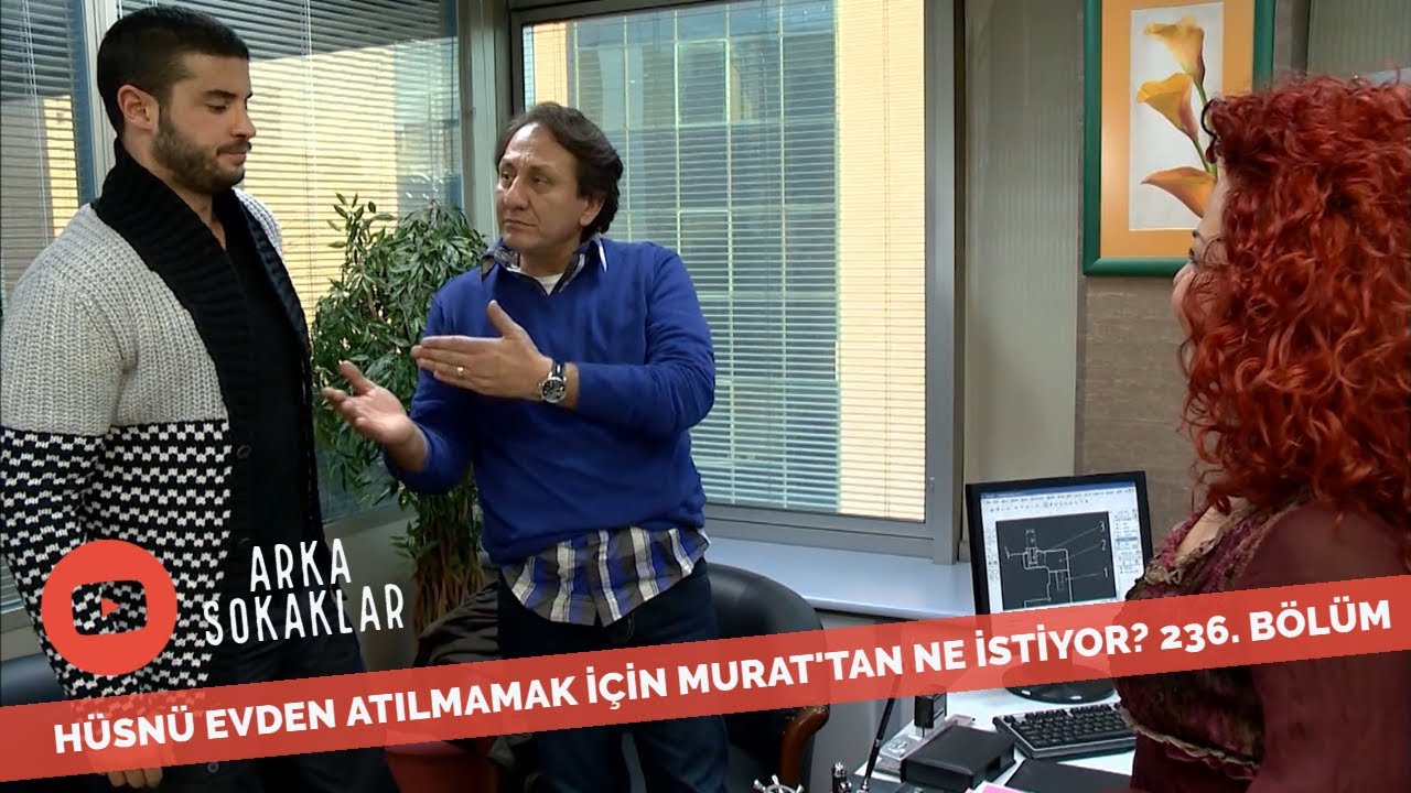 Hüsnü Evden Atılmamak İçin Murat'tan Yardım İsterse 236. Bölüm