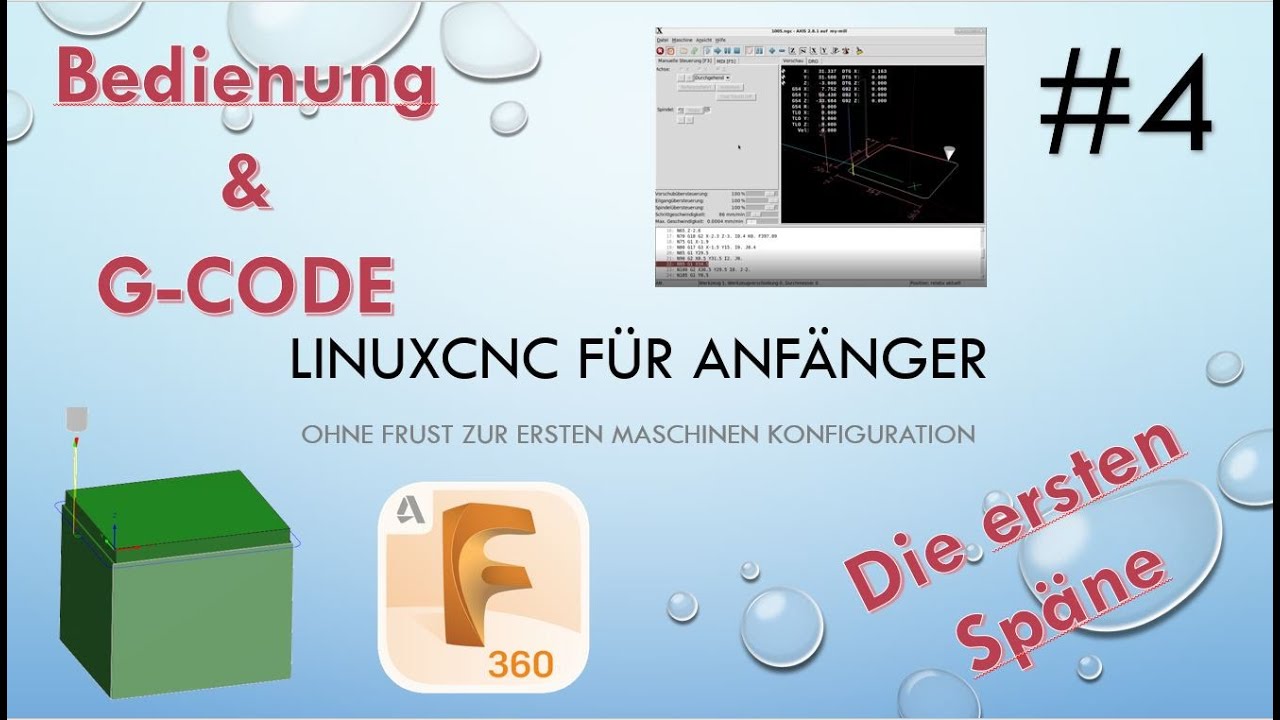 #4 LinuxCNC 4 beginners - Bedienung - GCode - Fusion360  & die ersten Späne