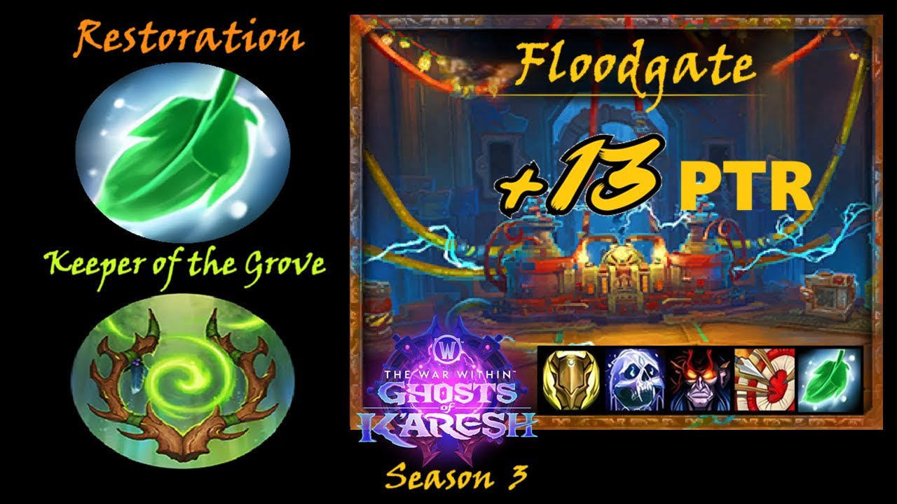 11.2 PTR S3, +13 Floodgate - Restoration/Keeper of the Grove Druid PoV (2025-07-19)
