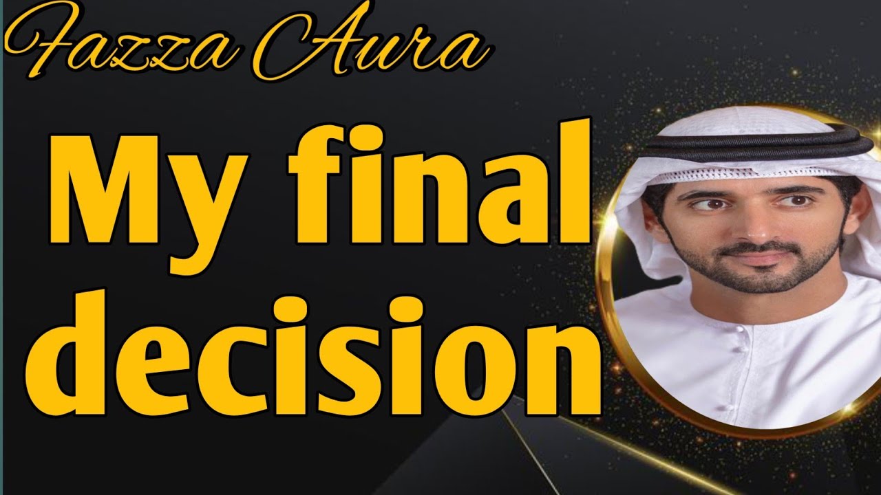 My final decision|fazza sheikh hamdan|fazza King of Dubai|fazza poms|