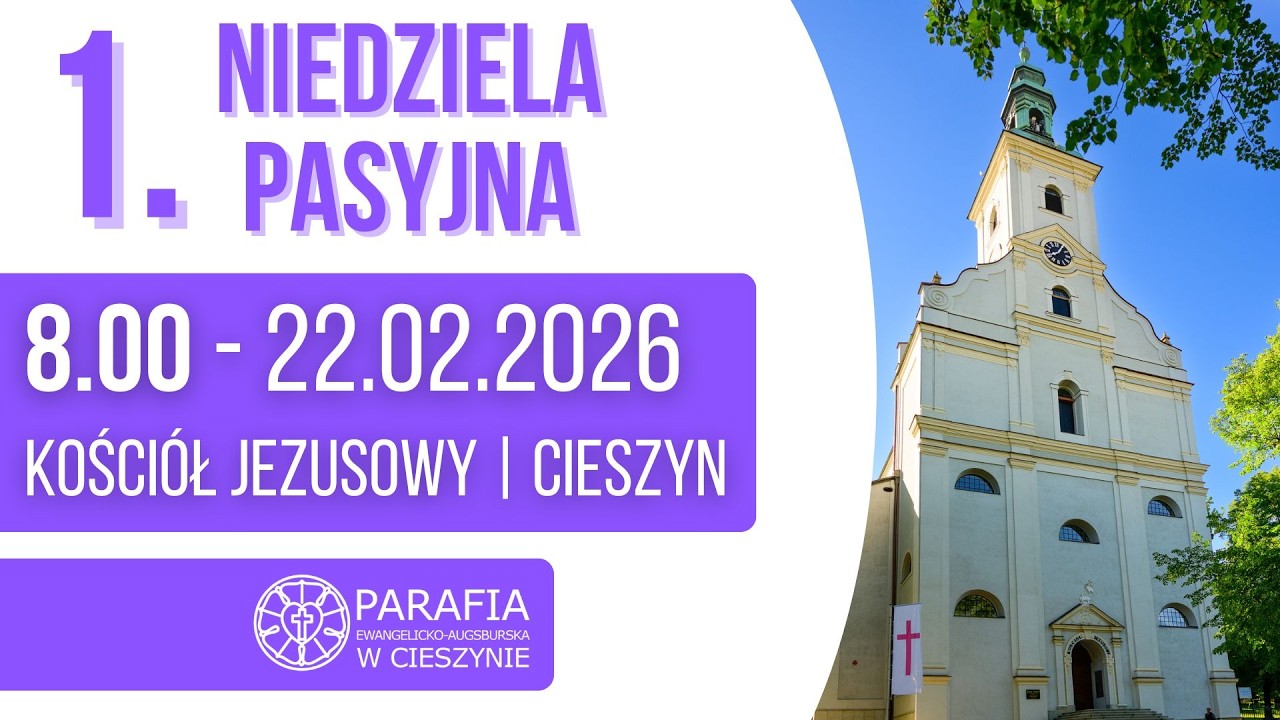 1 NIEDZIELA PASYJNA- INVOCAVIT - PARAFIA E-A CIESZYN KOŚCIÓŁ JEZUSOWY 22.2.2026/8:00