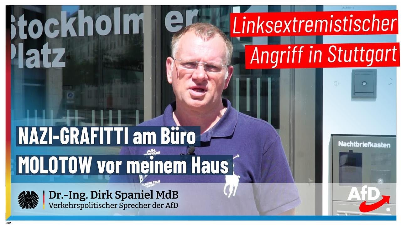 Angriff auf Dirk Spaniel - AfD im Bundestag: von Linksextremisten bedroht - Molotow & Nazi-Grafitti