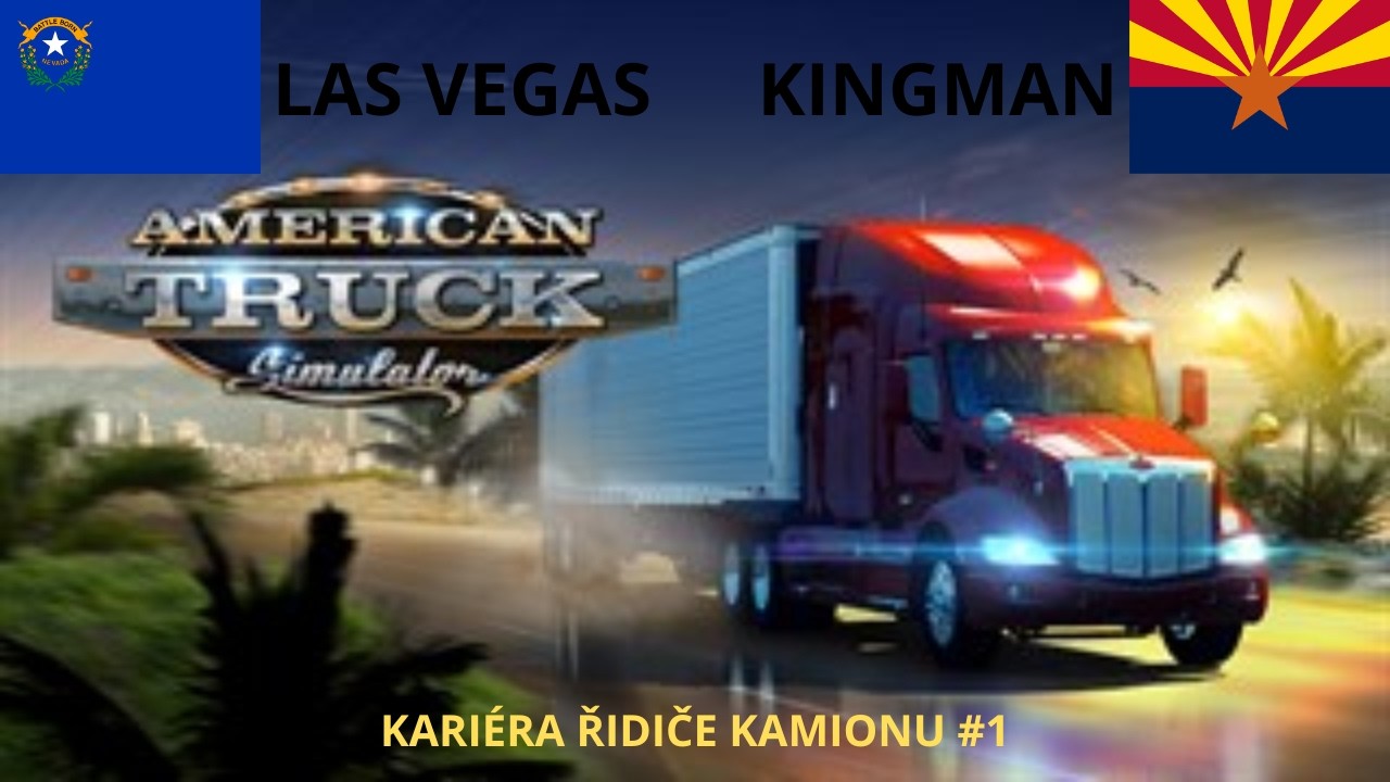 Kariéra řidiče kamionu #1 | American Truck Simulator – Las Vegas do Kingman 🇺🇸