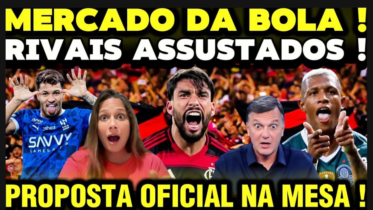 MERCADO DA BOLA DO FLAMENGO ! PROPOSTA OFICIAL NA MESA POR LUCAS PAQUETÁ ! RIVAIS ASSUSTADOS !