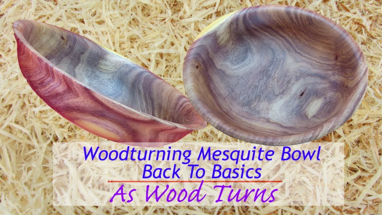 Woodturning Mesquite Bowl - Back To Basics