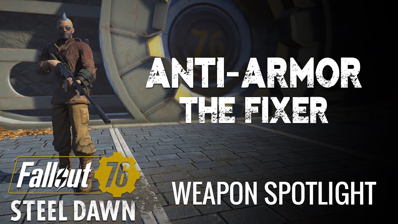 Anti-Armor The Fixer - Fallout 76 Weapon Spotlight