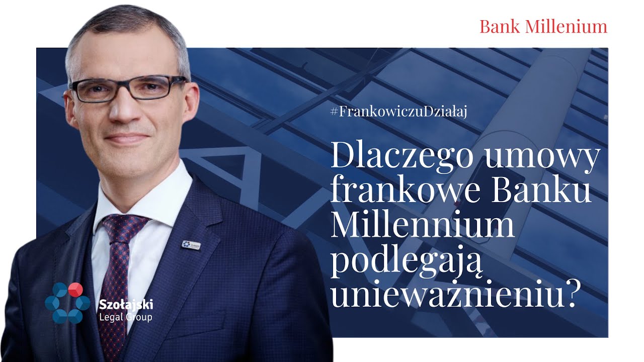 Dlaczego umowy frankowe Banku Millennium podlegają unieważnieniu?