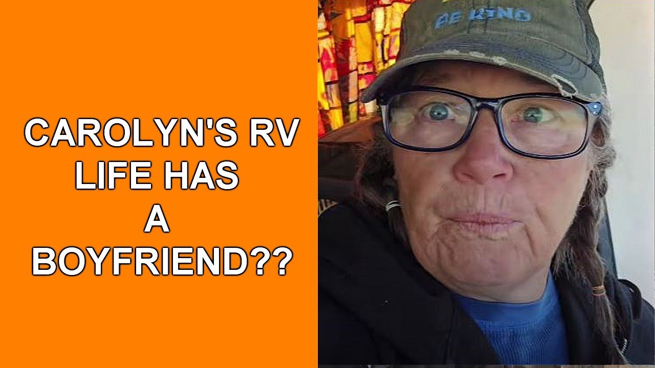 Carolyn's RV Life Has a Boyfriend Now?