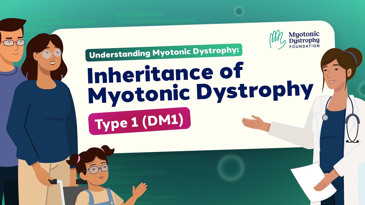 Understanding Myotonic Dystrophy &ndash; Inheritance of Myotonic Dystrophy Type 1 (DM1)