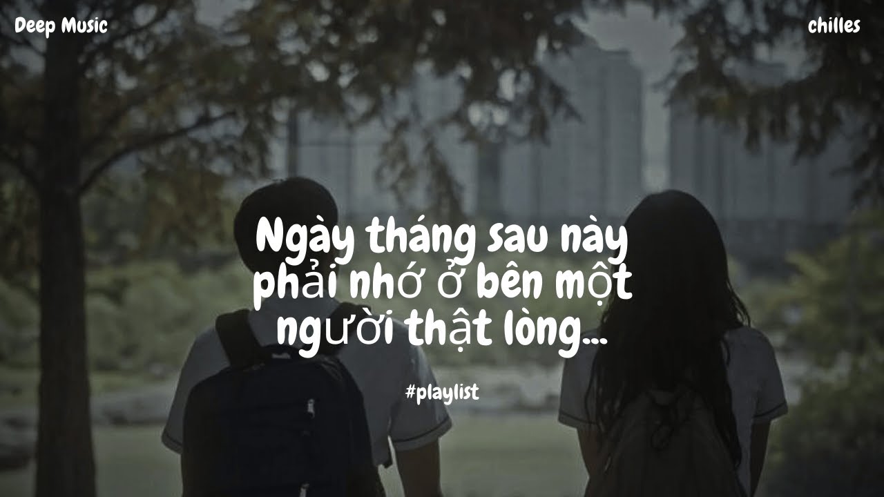 Ngày tháng sau này phải nhớ ở bên một người thật lòng...Playlist Nhạc Trẻ GenZ HOT Trend TikTok 2025