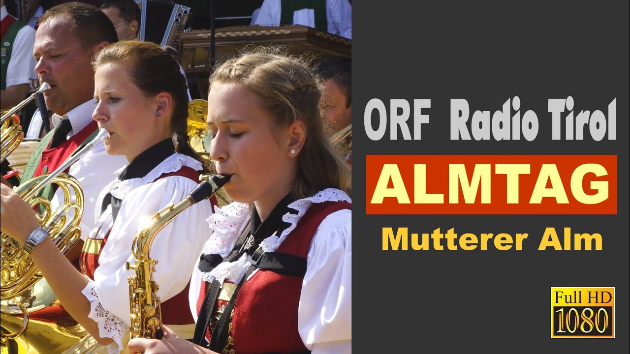 ORF  Radio Tirol Almtag - Mutterer Alm