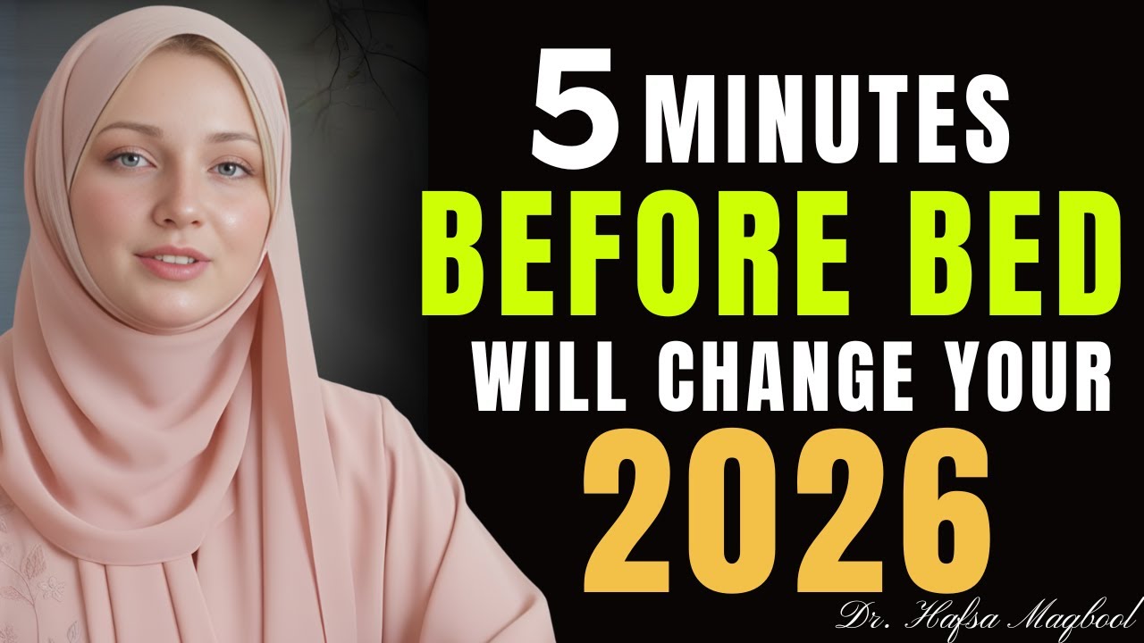 DO THIS FOR 5 MINUTES BEFORE BED: Watch Your Life Change In 2026 | Dr. Hafsa Maqbool