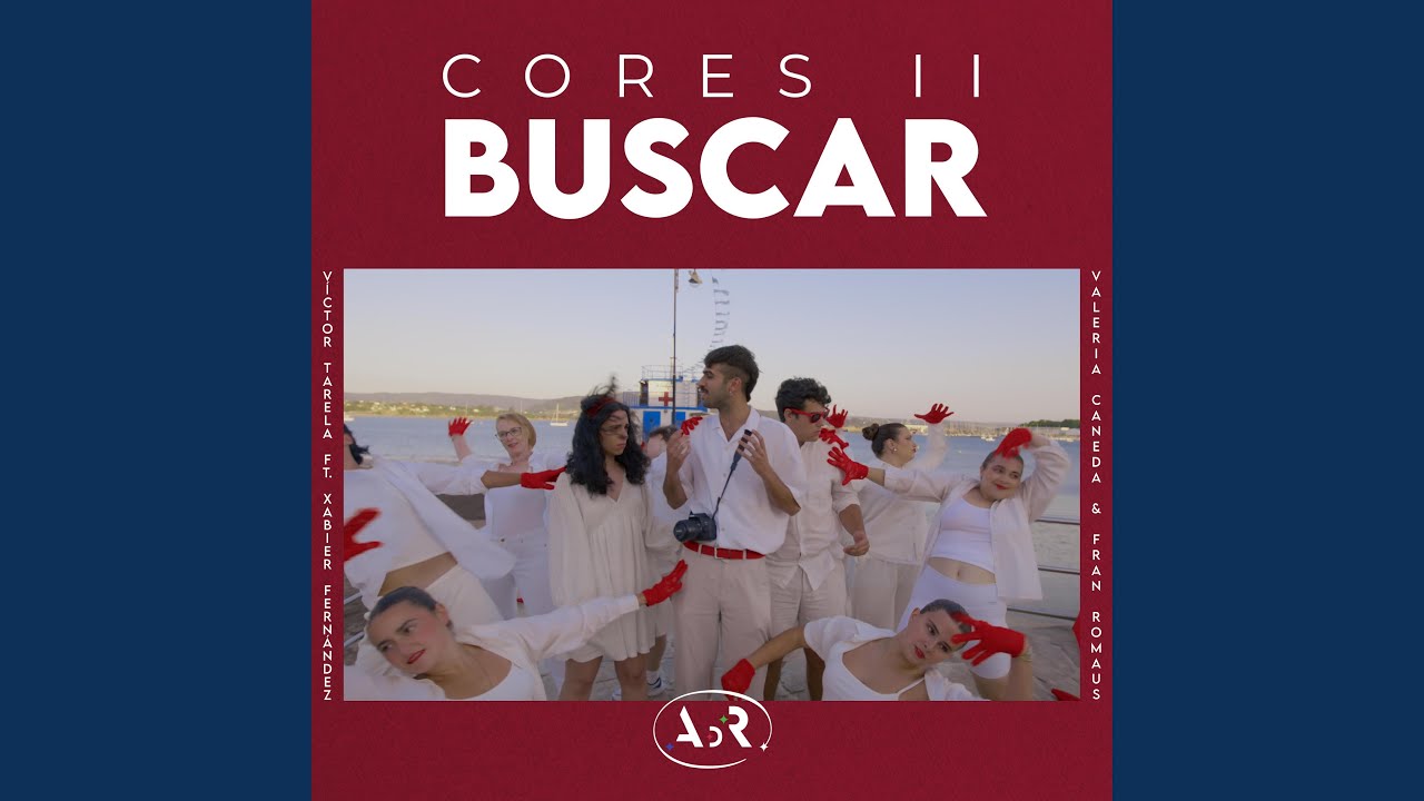 CORES II (BUSCAR) (feat. Xabier Fernández, Fran Romaus & Valeria Caneda)