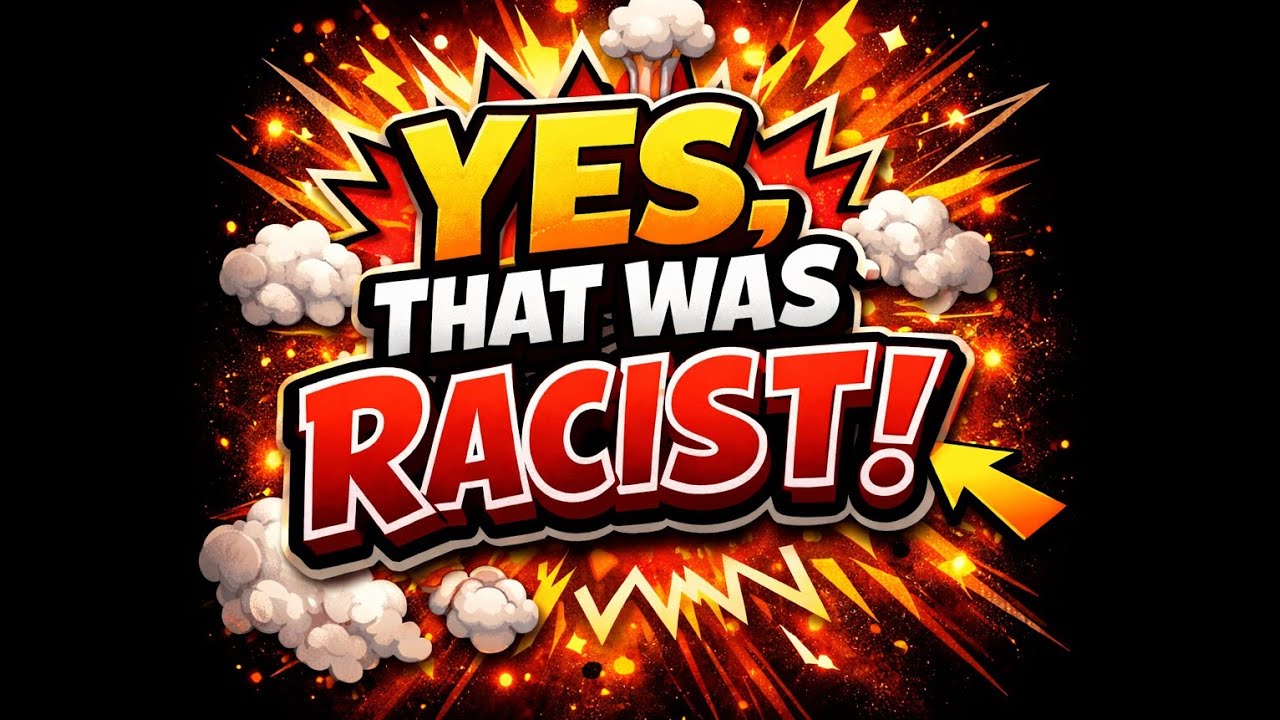 Yes, it was racist...