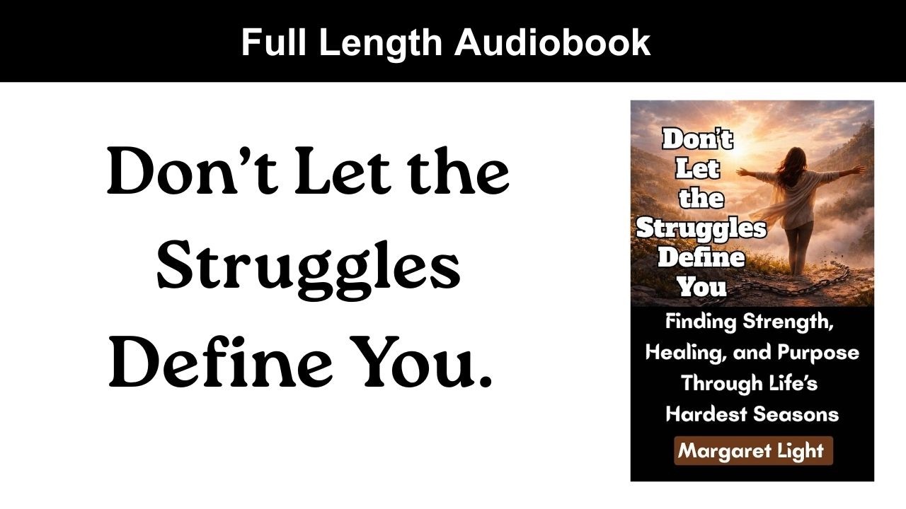 Don’t Let the Struggles Define You. (Audiobook).