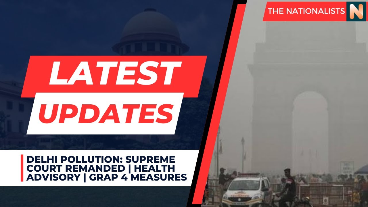 DELHI POLLUTION: SUPREME COURT REMANDED | HEALTH ADVISORY | GRAP 4 MEASURES #delhipollutionnews