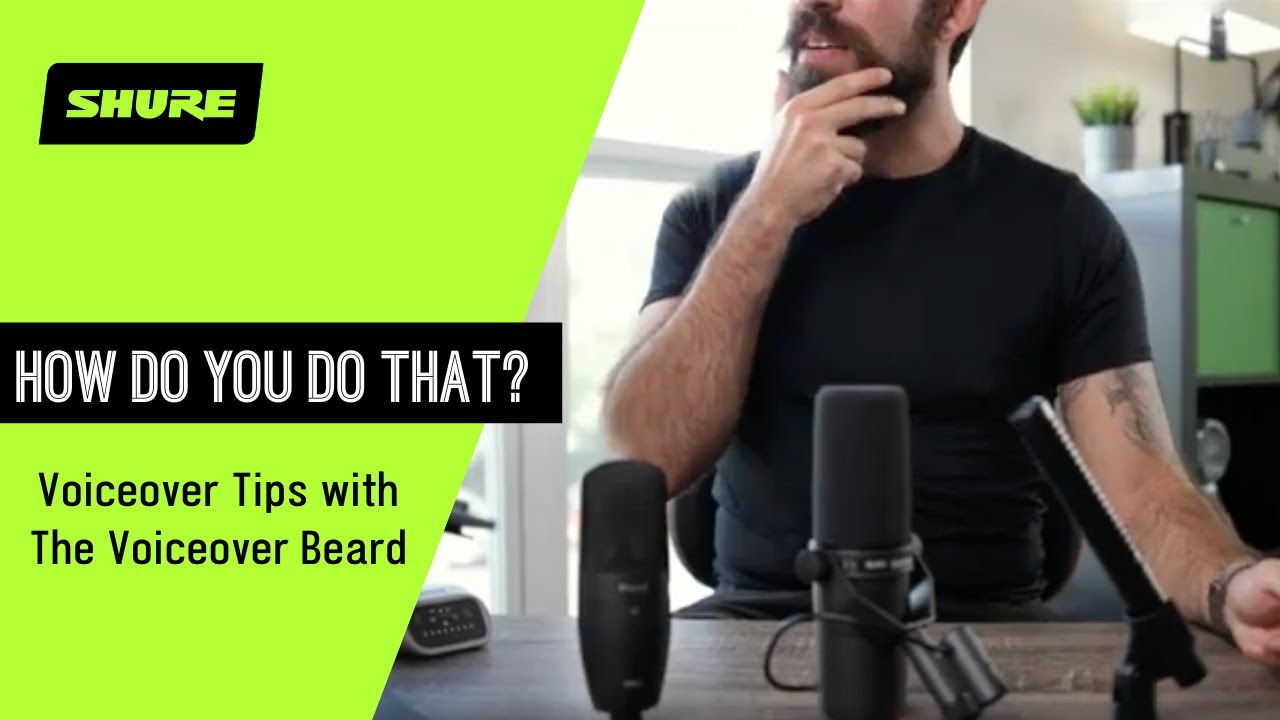 Voiceover Recording Tips with The Voiceover Beard | Shure