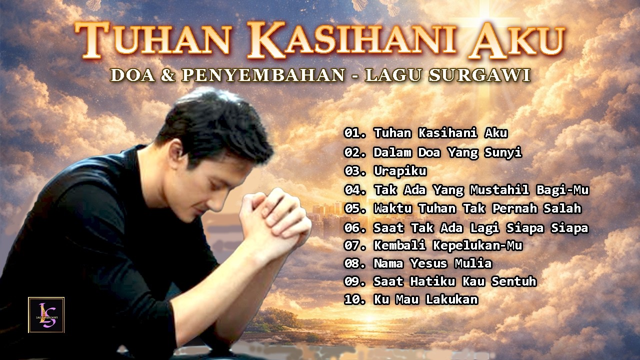 TUHAN KASIHANILAH AKU | Lagu Penyembahan yang Membawa Damai | Lagu Rohani Kristen Terbaru