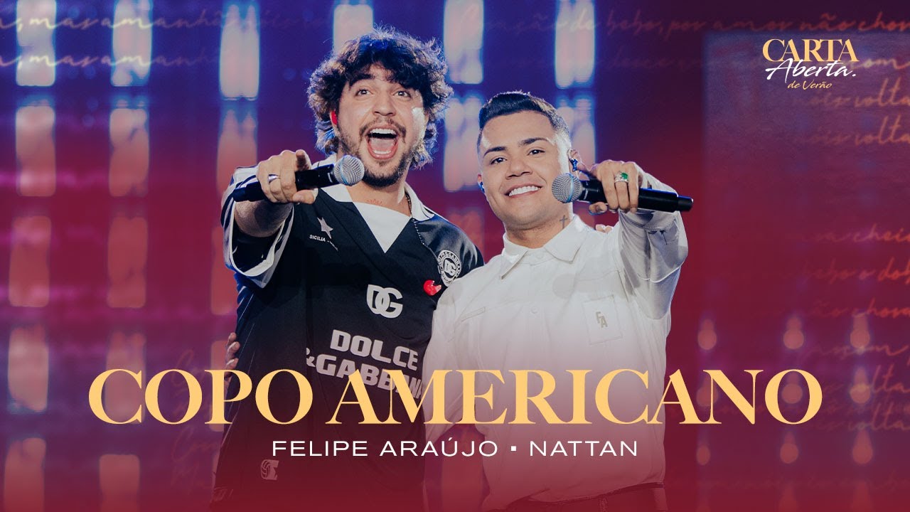 Felipe Araújo & @NattanzinhoOficial - Copo Americano | Carta Aberta