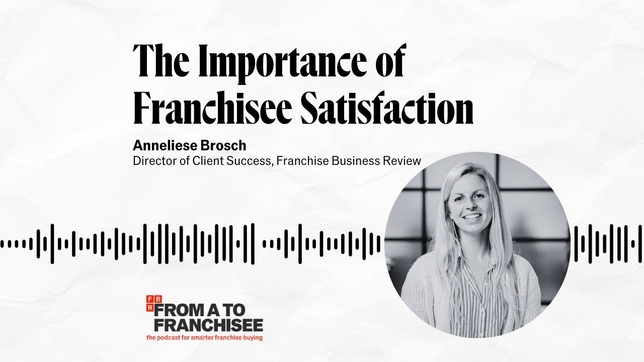 The Importance of Franchisee Satisfaction